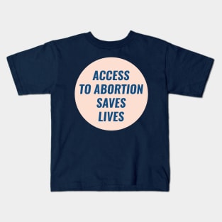 Abortion Saves Lives Kids T-Shirt
